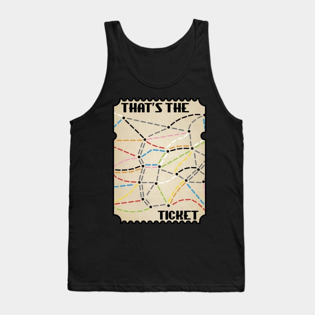 That's the Ticket Tank Top by WinCondition